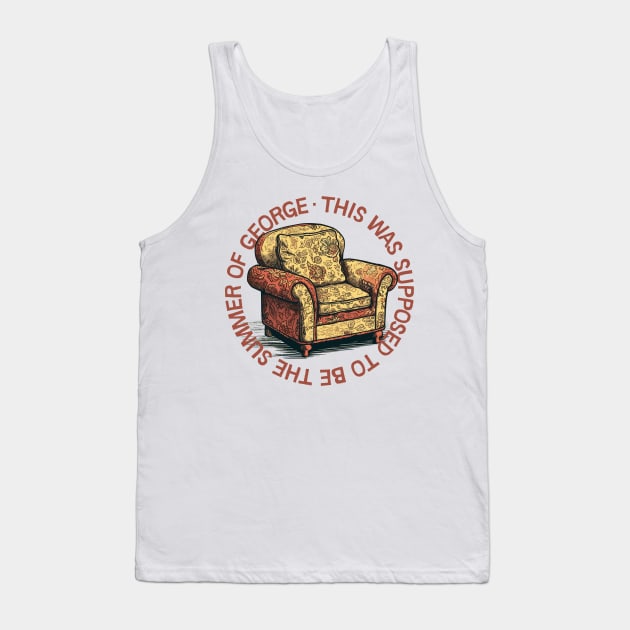 This Was Supposed To Be The Summer of George Tank Top by DankFutura